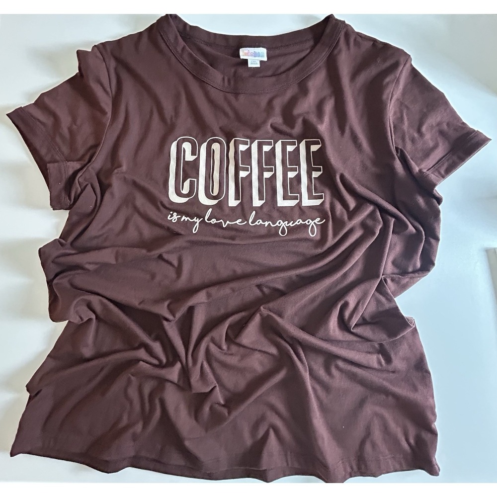 Lularoe Brown Graphic T Shirt Size 2XL Coffee Is My Love Language Phrase